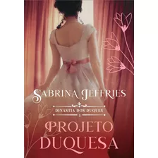 Livro Projeto Duquesa (dinastia Dos Duques Livro 1)