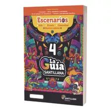 La Guía Santillana 4: Educación, Valores Y Excelencia En El Aula Y En El Hogar, De Julián Alberto. Serie Guía Santillana Editorial Santillana, Tapa Blanda, Edición 2022 En Español, 2022