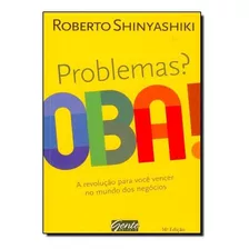 Problemas Oba! - A Revolucao Para Voce Vencer No Mundo Dos