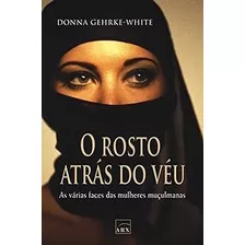 Livro O Rosto Atrás Do Véu - Donna Gehrke-white [2006]