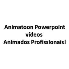Animatoon Powerpoint-vídeos Animados Profissionais!