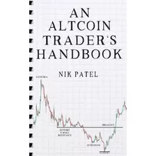 An Altcoin Trader's Handbook - Nik Patel