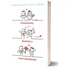 Casamento, Divórcio E Novo Casamento, De Lopes, Hernandes Dias. Editora Hagnos Ltda, Capa Mole Em Português, 2005