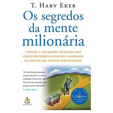 Os Segredos Da Mente Milionária De T. Harv Eker