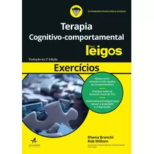 Terapia Cognitivo-comportamental Para Leigos: Exercícios, De Branch, Rhena. Série Para Leigos Starling Alta Editora E Consultoria Eireli, Capa Mole Em Português, 2018