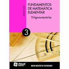 Fundamentos De Matemática Elementar - Volume 3: Trigonometria, De Iezzi, Gelson. Editora Somos Sistema De Ensino, Capa Mole Em Português, 2013