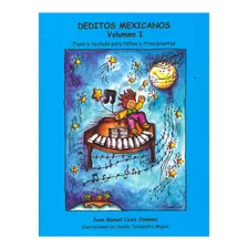 Deditos Mexicanos I: Piano Y Teclado Para Principiantes... 
