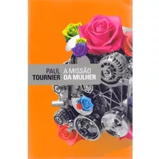 A Missão Da Mulher, Paul Tournier - Ultimato