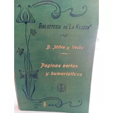 Libro Páginas Serías Y Homoristicas De B.mitre Y Vedia