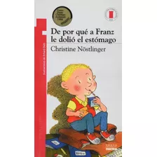 De Por Que A Franz Le Dolio El Estomago / C. Nostlinger