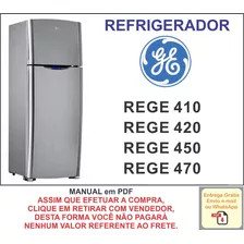 Manual Técnico Refrigerador Ge - Rege 410 / 420 / 450 / 470