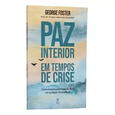 Paz Interior Em Tempos De Crise | George Foster
