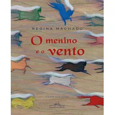 O Menino E O Vento, De Machado, Regina. Editora Schwarcz Sa, Capa Mole Em Português, 2015