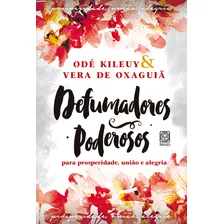 Defumadores Poderosos Para Prosperidade, União E Alegria, De Odé Kileuy. Editora Pallas, Capa Mole, Edição 1 Em Português, 2023