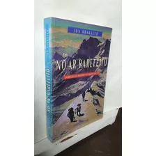Livro No Ar Rarefeito - Um Relato Da Tragédia No Everest Em 1996 - Jon Krakauer