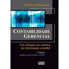 Contabilidade Gerencial: Um Enfoque Em Sistema De Informação Contábil, De Padoveze, Clóvis Luís. Editora Atlas Ltda., Capa Mole Em Português, 2010