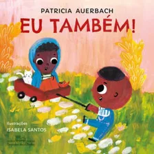 Eu Também!, De Auerbach, Patrícia. Editora Companhia Das Letrinhas, Capa Mole Em Português