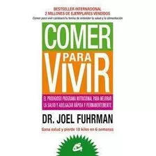 Libro: Comer Para Vivir. Fuhrman, Dr. Joel. Gaia Ediciones