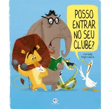 Posso Entrar No Seu Clube?, De Kelly, John. Série Histórias Emocionantes Ciranda Cultural Editora E Distribuidora Ltda., Capa Mole Em Português, 2017