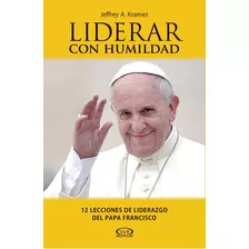 Liderar Con Humildad, De Krames, Jeffrey A.. Editorial Vergara & Riba, Tapa Blanda En Español