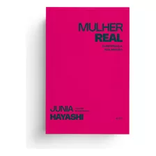 Mulher Real - Hayashi, Junia - Quatro Ventos Editora