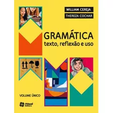 Gramática: Texto, Reflexão E Uso. 
