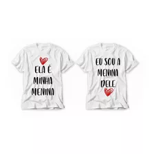 Kit Camisetas Dia Dos Namorados Ela É Minha Menina Novo