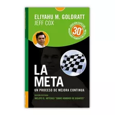 La Meta: Un Proceso De Mejora Continua - Eliyahu M Goldratt 