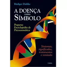 Livro - A Doença Como Símbolo Pequena Enciclopédia De Psic