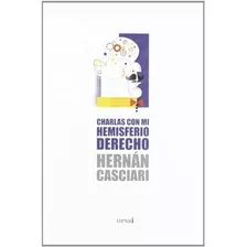 Charlas Con Mi Hemisferio Derecho - Hernan Casciari