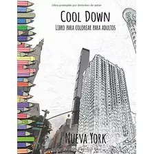 Cool Down - Libro Para Colorear Para Adultos: Nueva York