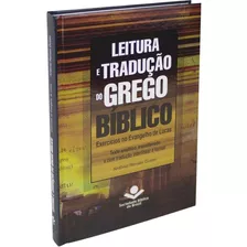 Leitura E Tradução Do Grego Bíblico Do Evangelho De Lucas 