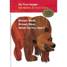 Brown Bear, Brown Bear, What Do You See? My First Reader: Brown Bear, Brown Bear, What Do You See? My First Reader, De Martin Jr., Bill. Editora Henry Holt & Co, Capa Mole, Edição 1 Em Inglês, 2010