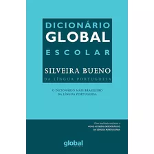 Dicionário Global - Escolar Silveira Bueno Da Língua Portuguesa, De Bueno, Silveira. Série Dicionários Editora Grupo Editorial Global, Capa Mole Em Português, 2016