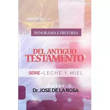 Libro: Panorama E Historia Del Antiguo Testamento (leche Y M