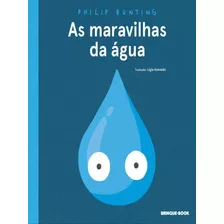 As Maravilhas Da Água, De Bunting, Philip. Editora Brinque Book, Capa Mole Em Português
