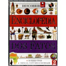 Enciclopédia Dos Fatos, Os Seres Vivos, Crenças, Costumes E Sociedade, Volume 2, Editora Globo