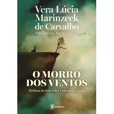 O Morro Dos Ventos, De Marinzeck De Carvalho, Vera Lúcia. Editora Planeta Do Brasil Ltda., Capa Mole Em Português, 2018