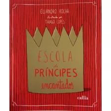 Escola De Príncipes Encantados - Eliandro Rocha - Callis