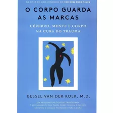 O Corpo Guarda As Marcas