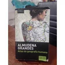 Atlas De Geografía Humana. Almudena Grandes. Maxi Tusquets