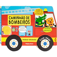 Passeio Animado - Um Livro Com Abas: Caminhão De Bombeiros, De Mammoth World. Editora Happy Books, Capa Dura, Edição 1 Em Português, 2023