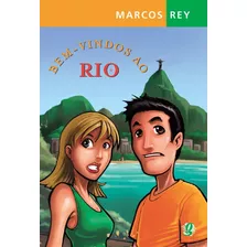 Bem-vindos Ao Rio, De Rey, Marcos. Série Marcos Rey Editora Grupo Editorial Global, Capa Mole Em Português, 2006