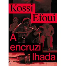 Encruzilhada, A, De Kossi Efoui. Editora Temporal, Capa Mole Em Português