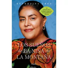 Libro Los Sueños De La Niña De La Montaña - Eufrosina Cruz