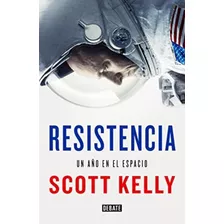 Resistencia. Un Año En El Espacio