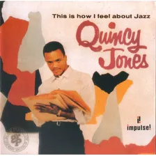 Cd Quincy Jones This Is How I Feel About Jazz