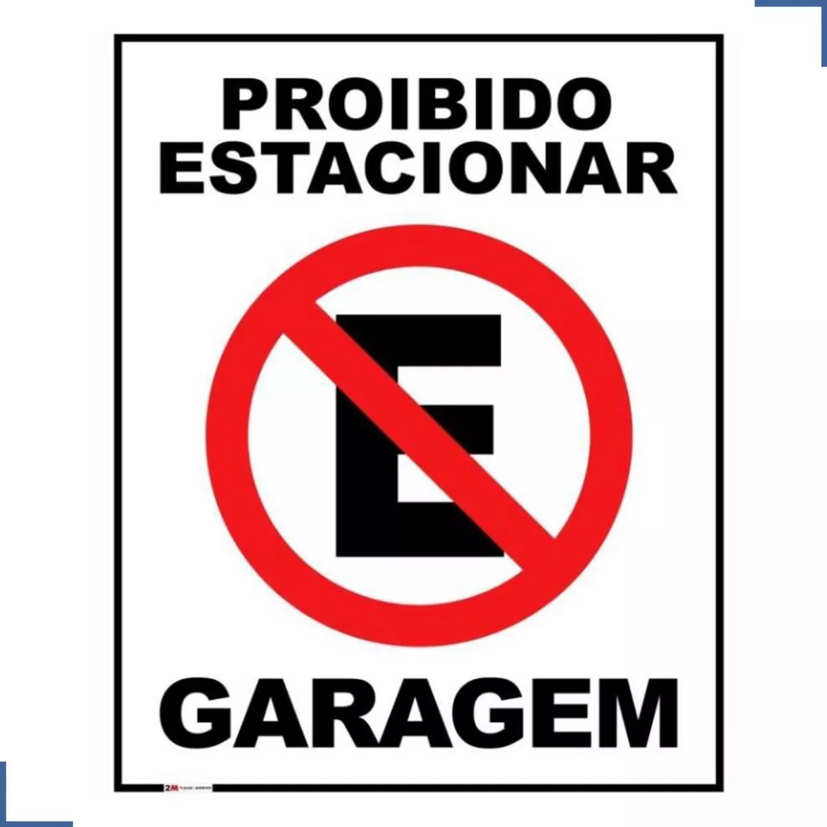 Placa De Sinalização Proibido Estacionar Garagem 40x32cm