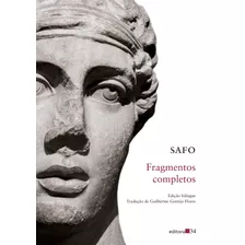 Fragmentos Completos De Safo, De Safo. Editora 34 Ltda., Capa Mole Em Português, 2017