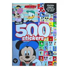 Mickey Y Sus Amigos Aventuras Para Colorear Mas De 500 Stickers Pintar Jugar Con Tus Personajes Favoritos Paginas Para Llenar De Color Disney Minnie Donald